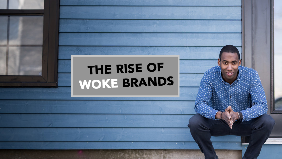 The Rise Of The Woke Brands