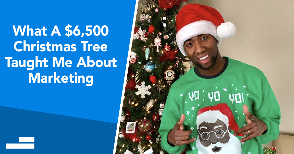 What A $6,500 Christmas Tree Taught Me About Marketing