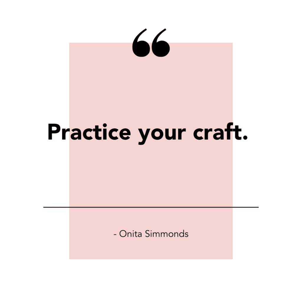 practice your craft
