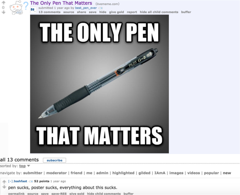 Reddit post featuring a meme of a Pilot G-2 pen with the caption “THE ONLY PEN THAT MATTERS,” followed by comments criticizing the post as uninteresting.